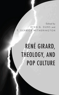 Ren? Girard, Theology, and Pop Culture