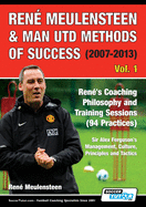 Ren? Meulensteen & Man Utd Methods of Success (2007-2013) - Ren?'s Coaching Philosophy and Training Sessions (94 Practices), Sir Alex Ferguson's Management, Culture, Principles and Tactics
