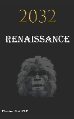 Renaissance: 2032 - Michel, Christian