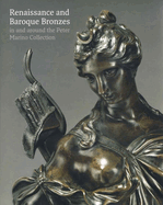 Renaissance and Baroque Bronzes:: In and Around the Peter Marino Collection