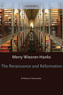 Renaissance and Reformation: A History in Documents