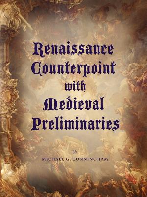 Renaissance Counterpoint with Medieval Preliminaries - Cunningham, Michael G