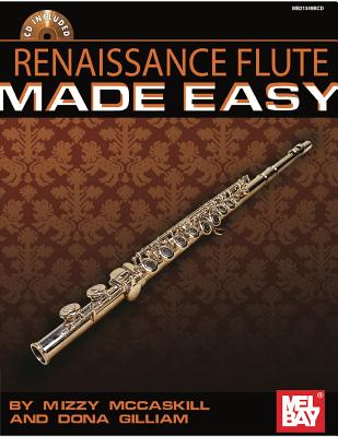 Renaissance Flute Made Easy: Piano Score - McCaskill, Mizzy (Editor), and Gilliam, Dona (Editor)