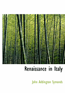 Renaissance in Italy - Symonds, John Addington