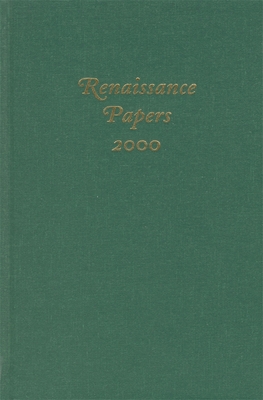 Renaissance Papers 2000 - Howard-Hill, T H (Editor), and Rollinson, Philip (Editor), and Berry, Boyd M (Contributions by)