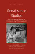 Renaissance Studies: A ½Festschrift? in Honor of Professor Edward J. Olszewski