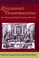 Renaissance Transformations: The Making of English Writing, 1500-1650