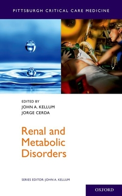 Renal and Metabolic Disorders - Kellum, John A, and Cerda, Jorge