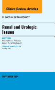 Renal and Urologic Issues, an Issue of Clinics in Perinatology: Volume 41-3