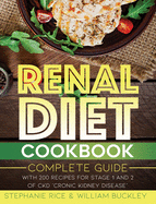 Renal Diet Cookbook: A complete guide with 200 Recipes for Stages 1 and 2 of CKD Chronic Kidney Disease.