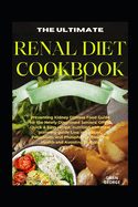 Renal Diet Cookbook: Preventing Kidney Disease Food Guide for the Newly Diagnosed Seniors. Offers Quick & Easy recipe, nutrition and meal planning guide Low in Sodium, Potassium, and Phosphorus