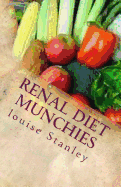 Renal Diet Munchies: Kidney-Friendly Smoothies, Snacks & Sandwiches