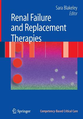 Renal Failure and Replacement Therapies - Blakeley, Sara