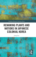 Renaming Plants and Nations in Japanese Colonial Korea