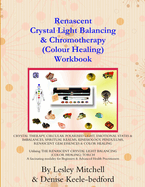 Renascent Crystal Light Balancing & Chromotherapy (Colour Healing) Workbook