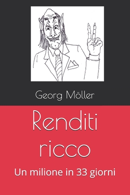 Renditi ricco: Un milione in 33 giorni - Mller, Georg