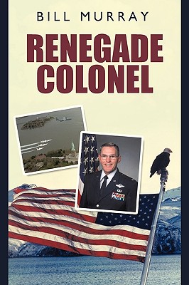 Renegade Colonel - Murray, Bill