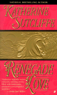 Renegade Love - Sutcliffe, Katherine