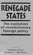Renegade States: The Evolution of Revolutionary Foreign Policy