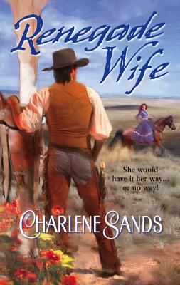 Renegade Wife - Sands, Charlene