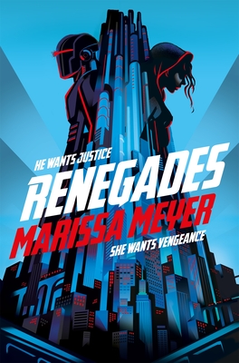 Renegades: the bestselling high-stakes superhero adventure - Meyer, Marissa