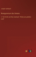 Renegatentum des Geistes: 1. Teil: Kritik von Elias Auerbach: W?ste und gelobtes Land