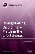 Renegotiating Disciplinary Fields in the Life Sciences
