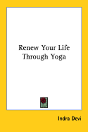 Renew Your Life Through Yoga