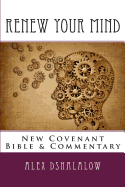 Renew Your Mind: New Covenant Bible & Commentary