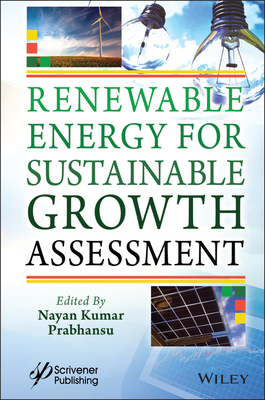 Renewable Energy for Sustainable Growth Assessment - Kumar, Nayan (Editor), and Prabhansu, Prabhansu (Editor)