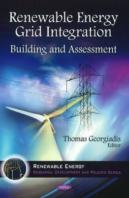 Renewable Energy Grid Integration: Building & Assessment - Georgiadis, Thomas (Editor)