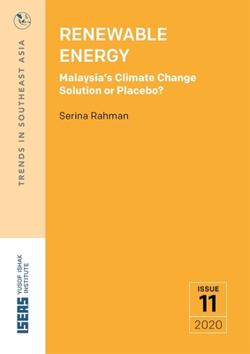 Renewable Energy: Malaysia's Climate Change Solution or Placebo? - Rahman, Serina