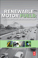 Renewable Motor Fuels: The Past, the Present and the Uncertain Future