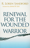 Renewal for the Wounded Warrior: A Burnout Survival Guide for Believers