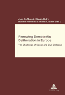 Renewing Democratic Deliberation in Europe: The Challenge of Social and Civil Dialogue