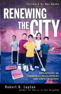Renewing the City: Reflections on Community Development and Urban Renewal