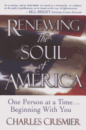 Renewing the Soul of America: One Person at a Time... Beginning with You