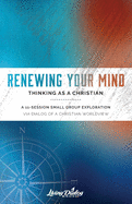 Renewing Your Mind--Thinking As A Christian