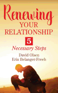 Renewing Your Relationship: 5 Necessary Steps