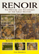 Renoir: The History and Techniques of the Great Masters - Jennings, Guy