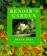 Renoir's Garden - Fell, Derek, and Renoir, Jacques (Foreword by)