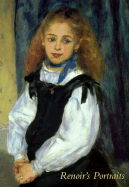 Renoir's Portraits: Impressions of an Age - Bailey, Colin B, Mr., and Nochlin, Linda, and Distel, Anne, Madame