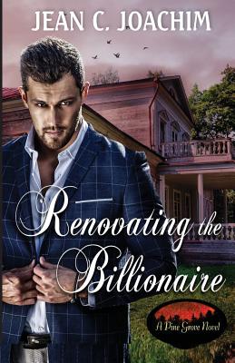 Renovating the Billionaire - Joachim, Jean C