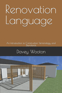 Renovation Language: An Introduction to Construction Terminology and Standards
