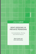 Rent-Seeking in Private Pensions: Concentration, Pricing and Performance