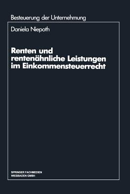 Renten und renten?hnliche Leistungen im Einkommensteuerrecht - Niepoth, Daniela