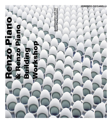 Renzo Piano: and Renzo Piano Building Workshop - Ciccarelli, Lorenzo