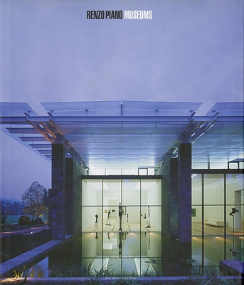 Renzo Piano Museums - Piano, Renzo, and Newhouse, Victoria (Contributions by)
