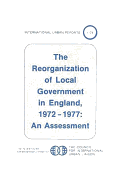 Reorganization of Local Government in England 1972-1977: An Assessment