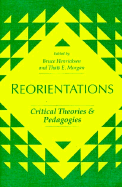 Reorientation: Crit Theor: Critical Theories and Pedagogies